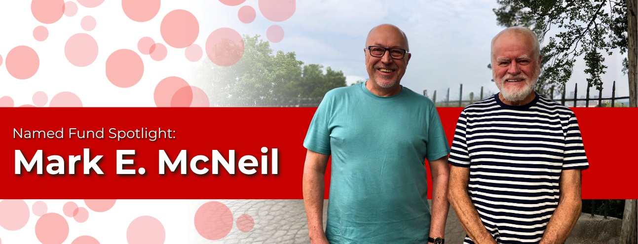 Named Fund Spotlight: Mark E. McNeil