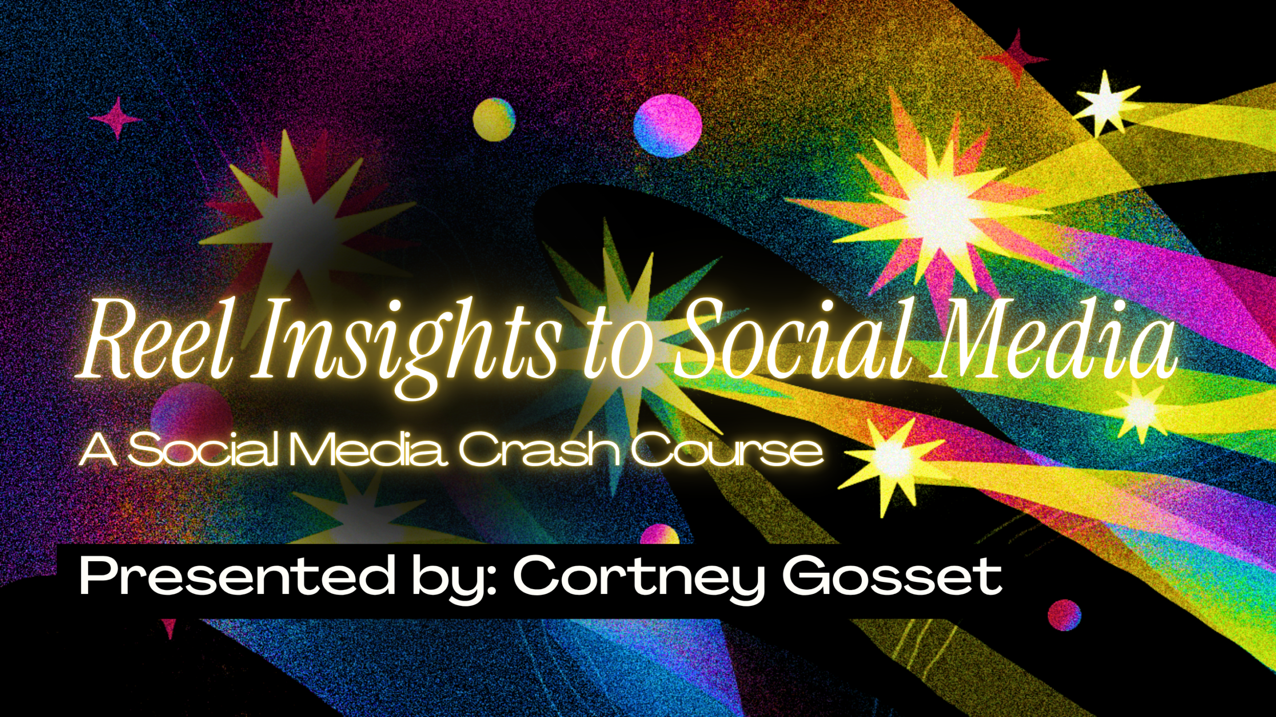 Reel Insights with Cortney: A Social Media Crash Course